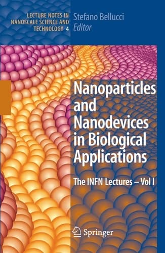 Nanoparticles and Nanodevices in Biological Applications The INFN Lectures -