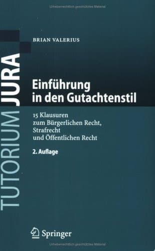 Einführung in den Gutachtenstil 15 Klausuren zum Bürgerlichen Recht, Strafrecht und Öffentlichen Recht