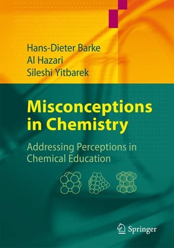 Misconceptions in Chemistry Addressing Perceptions in Chemical Education