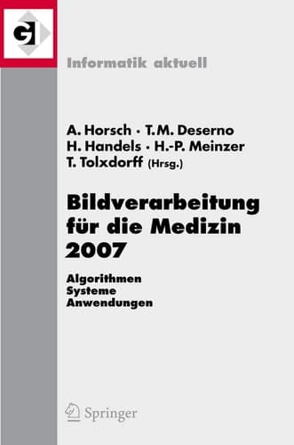 Bildverarbeitung für die Medizin 2007 Algorithmen - Systeme - Anwendungen
