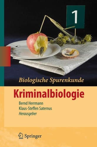Biologische Spurenkunde Band 1: Kriminalbiologie
