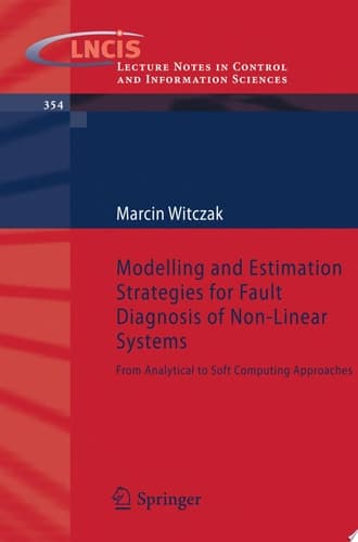 Modelling and Estimation Strategies for Fault Diagnosis of Non-Linear Systems From Analytical to Soft Computing Approaches