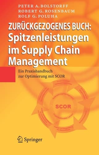 Spitzenleistungen im Supply Chain Management Ein Praxishandbuch zur Optimierung mit SCOR