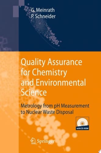 Quality Assurance for Chemistry and Environmental Science Metrology from pH Measurement to Nuclear Waste Disposal