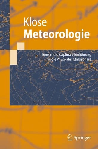 Meteorologie Eine interdisziplinäre Einführung in die Physik der Atmosphäre