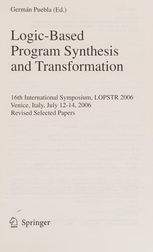 Logic-Based Program Synthesis and Transformation 16th International Symposium, LOPSTR 2006, Venice, Italy, July 12-14, 2006, Revised Selected Papers