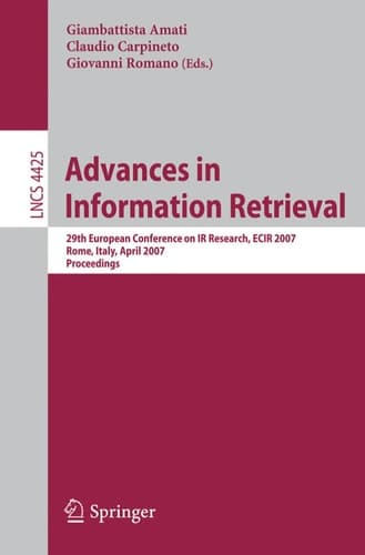 Advances in Information Retrieval 29th European Conference on IR Research, ECIR 2007, Rome, Italy, April 2-5, 2007, Proceedings