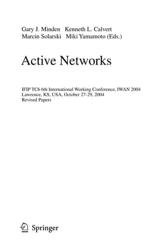 Active Networks IFIP TC6 6th International Working Conference, IWAN 2004, Lawrence, KS, USA, October 27-29, 2004, Revised Papers