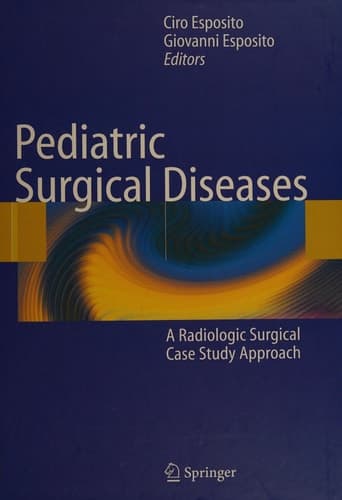 Pediatric Surgical Diseases A Radiologic Surgical Case Study Approach