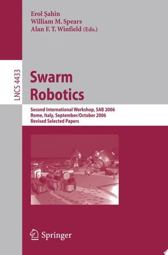 Swarm Robotics Second SAB 2006 International Workshop, Rome, Italy, September 30-October 1, 2006 Revised Selected Papers