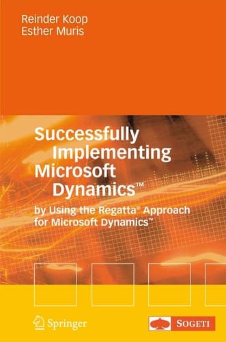 Successfully Implementing Microsoft DynamicsTM By Using the Regatta® Approach for Microsoft DynamicsTM