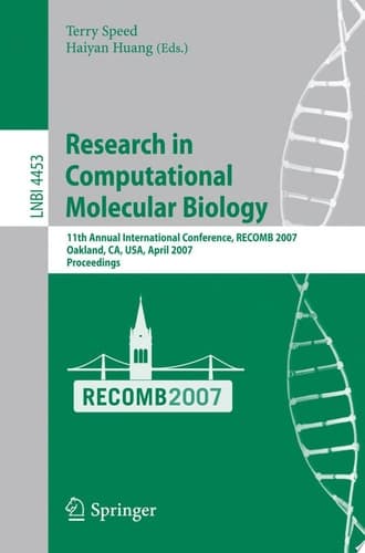 Research in Computational Molecular Biology 11th Annunal International Conference, RECOMB 2007, Oakland, CA, USA, April 21-25, 2007, Proceedings