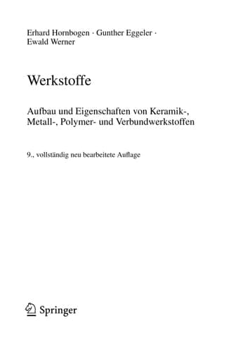 Werkstoffe Aufbau und Eigenschaften von Keramik-, Metall-, Polymer- und Verbundwerkstoffen