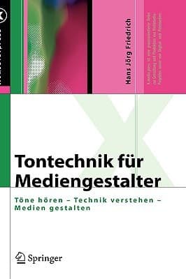 Tontechnik für Mediengestalter Töne hören - Technik verstehen - Medien gestalten