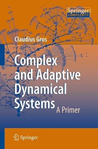 Complex and Adaptive Dynamical Systems A Primer