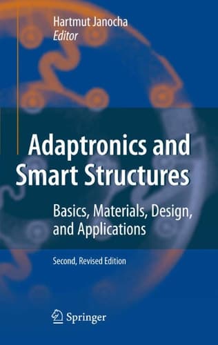 Adaptronics and Smart Structures Basics, Materials, Design, and Applications