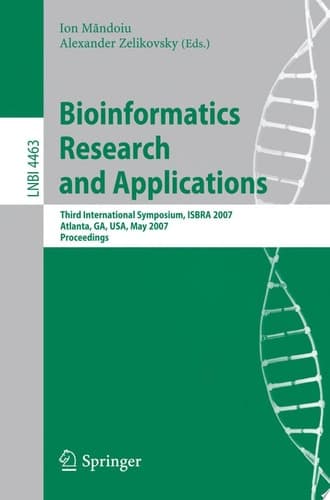 Bioinformatics Research and Applications Third International Symposium,ISBRA 2007, Atlanta, GA, USA, May 7-10, 2007, Proceedings