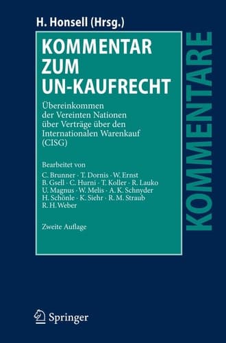 Kommentar zum UN-Kaufrecht Übereinkommen der Vereinten Nationen über Verträge über den Internationalen Warenkauf (CISG)