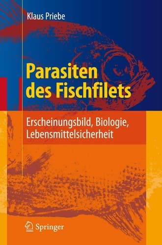 Parasiten des Fischfilets Erscheinungsbild, Biologie, Lebensmittelsicherheit