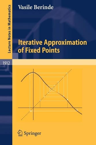 Iterative Approximation of Fixed Points (Lecture Notes in Mathematics, 1912)