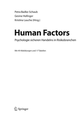 Human Factors Psychologie sicheren Handelns in Risikobranchen ; mit 17 Tabellen