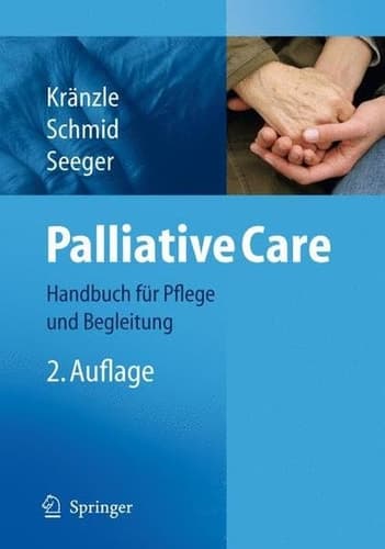 Palliative Care Handbuch für Pflege und Begleitung