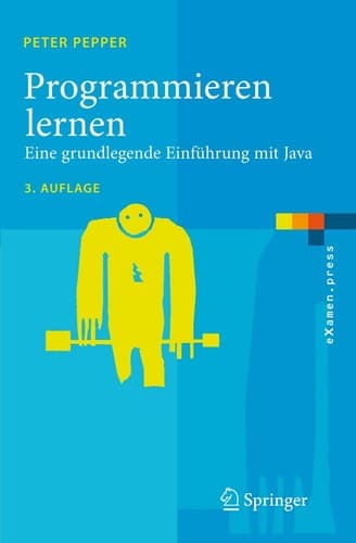 Programmieren lernen Eine grundlegende Einführung mit Java