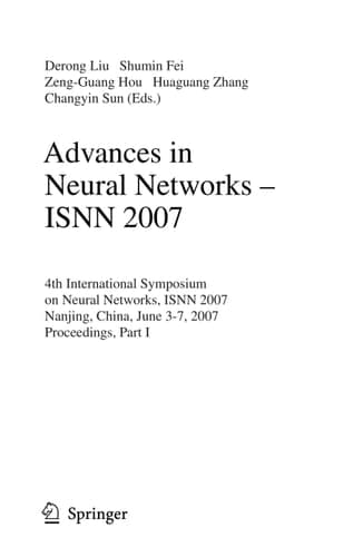 Advances in Neural Networks - ISNN 2007: 4th International Symposium on Neutral Networks, ISNN 2007 Nanjing, China, June 3-7, 2007. Proceedings, Part I (Lecture Notes in Computer Science, 4491)