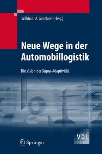 Neue Wege in der Automobillogistik Die Vision der Supra-Adaptivität