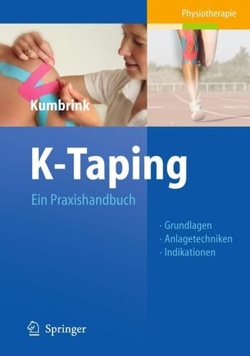 K-Taping Praxishandbuch ; Grundlagen, Anlagetechniken, Indikationen