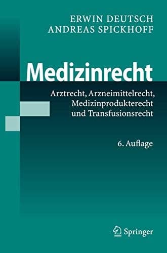 Medizinrecht Arztrecht, Arzneimittelrecht, Medizinprodukterecht und Transfusionsrecht