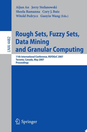 Rough Sets, Fuzzy Sets, Data Mining and Granular Computing 11th International Conference, RSFDGrC 2007, Toronto, Canada, May 14-16, 2007