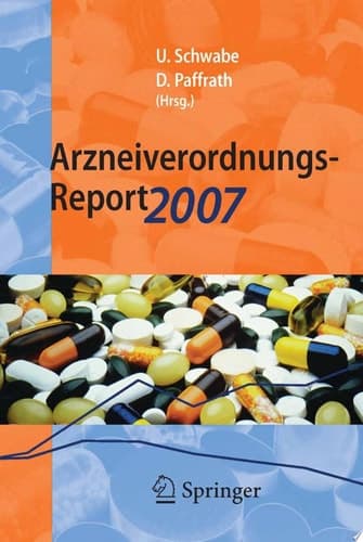 Arzneiverordnungs-report 2007 Aktuelle Daten, Kosten, Trends Und Kommentare