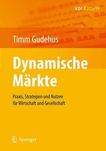 Dynamische Märkte Praxis, Strategien und Nutzen für Wirtschaft und Gesellschaft