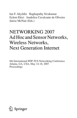 NETWORKING 2007. Ad Hoc and Sensor Networks, Wireless Networks, Next Generation Internet 6th International IFIP-TC6 Networking Conference, Atlanta, GA, USA, May 14-18, 2007, Proceedings