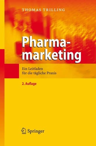 Pharmamarketing Ein Leitfaden für die tägliche Praxis