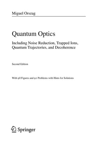 Quantum Optics Including Noise Reduction, Trapped Ions, Quantum Trajectories, and Decoherence