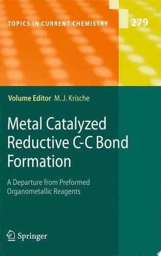 Metal Catalyzed Reductive C-C Bond Formation A Departure from Preformed Organometallic Reagents