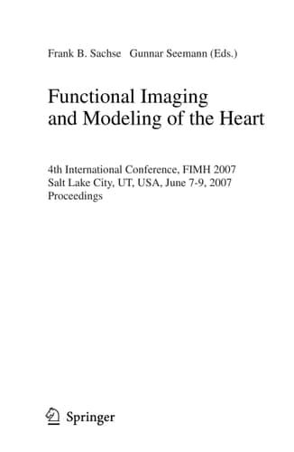 Functional Imaging and Modeling of the Heart 4th International Conference, Salt Lake City, UT, USA, June 7-9, 2007