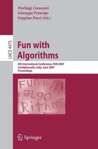 Fun with Algorithms 4th International Conference, FUN 2007, Castiglioncello, Italy, June 3-5, 2007, Proceedings