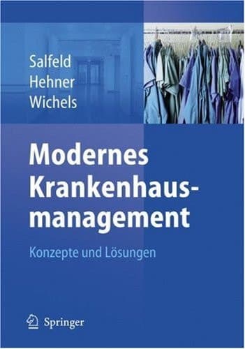 Modernes Krankenhausmanagement Konzepte und Lösungen