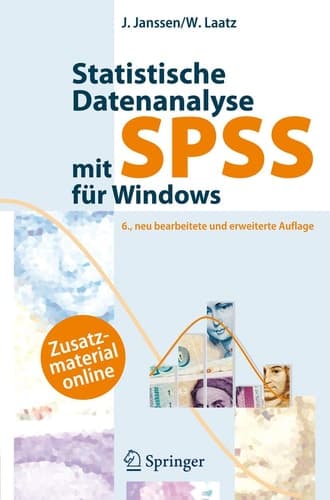 Statistische Datenanalyse mit SPSS für Windows Eine anwendungsorientierte Einführung in das Basissystem und das Modul Exakte Tests