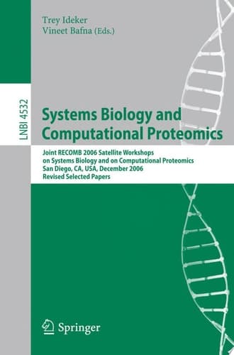 Systems Biology and Computational Proteomics Joint RECOMB 2006 Satellite Workshops on Systems Biology, and on Computational Proteomics, San Diego, CA, USA, December 1-3, 2006, Revised Selected Papers