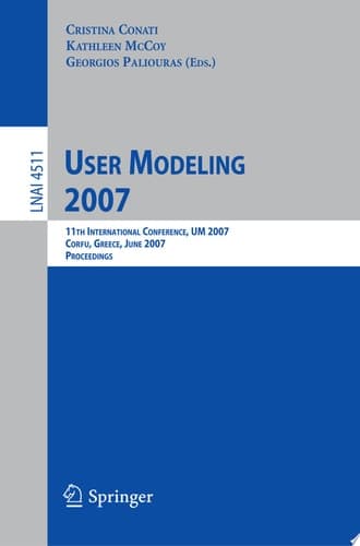 User Modeling 2007 11th International Conference, UM 2007, Corfu, Greece, July 25-29, 2007, Proceedings