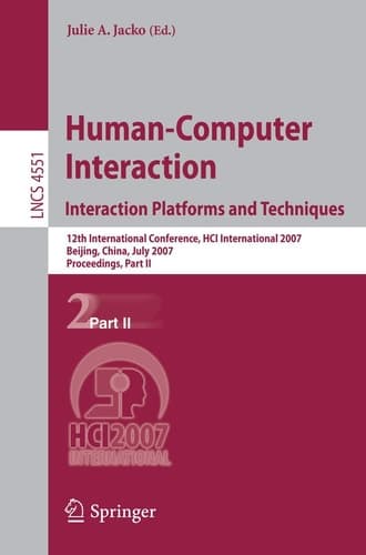 Human-Computer Interaction. Interaction Platforms and Techniques 12th International Conference, HCI International 2007, Beijing, China, July 22-27, 2007, Proceedings, Part II