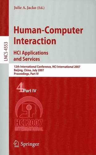 Human-Computer Interaction. HCI Applications and Services 12th International Conference, HCI International 2007, Beijing, China, July 22-27, 2007, Proceedings, Part IV