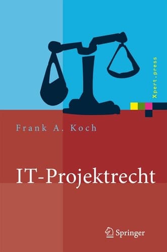 IT-Projektrecht Vertragliche Gestaltung und Steuerung von IT-Projekten, Best Practices, Haftung der Geschäftsleitung