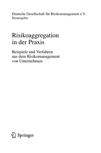 Risikoaggregation in der Praxis Beispiele und Verfahren aus dem Risikomanagement von Unternehmen