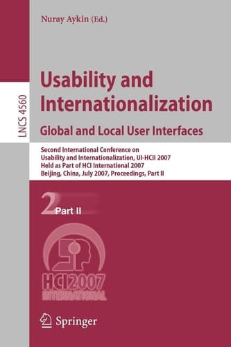 Usability and Internationalization. Global and Local User Interfaces Second International Conference on Usability and Internationalization, UI-HCII 2007, Held as Part of HCI International 2007, Beijing, China, July 22-27, 2007, Proceedings