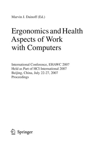 Ergonomics and Health Aspects of Work with Computers: International Conference, EHAWC 2007, Held as Part of HCI International 2007, Beijing, China, ... (Lecture Notes in Computer Science, 4566)